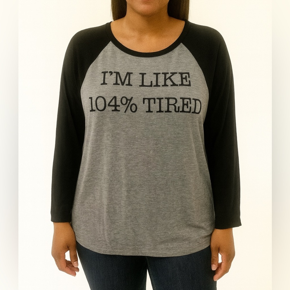 Triumph “I’m Like 104% Tired” Graphic Raglan Long Sleeve Top – Estimated Size L